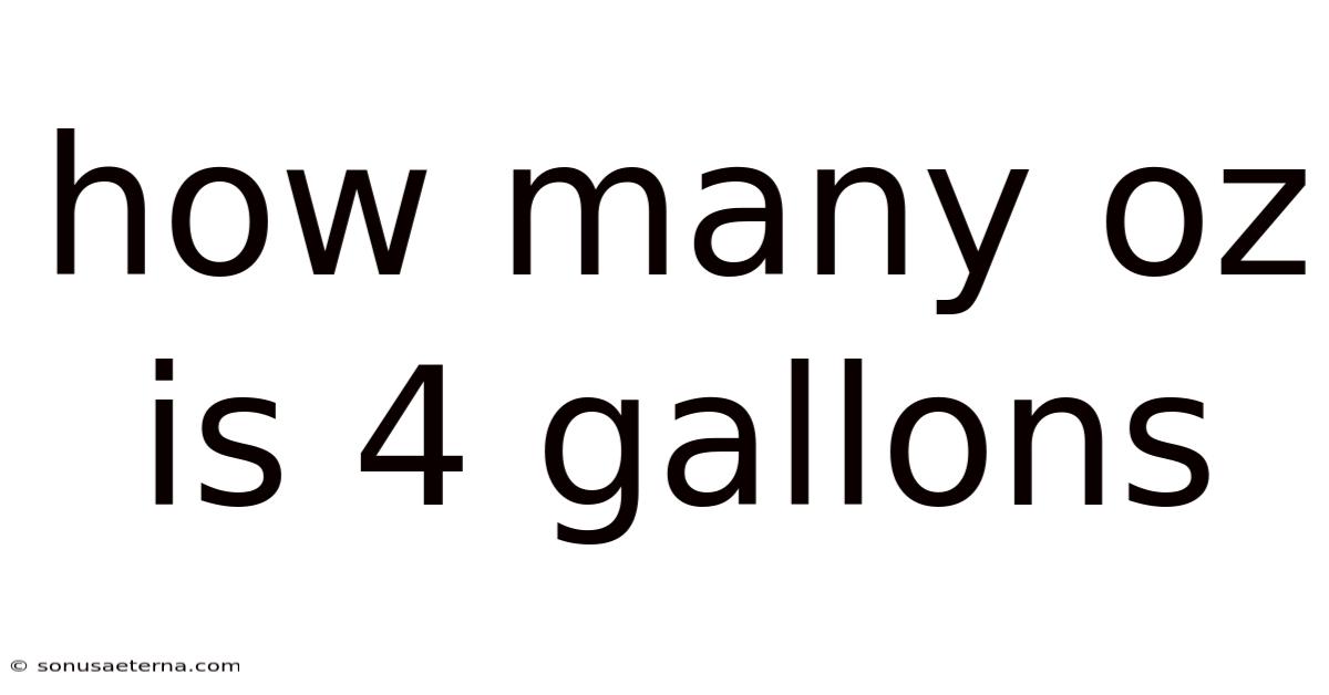 How Many Oz Is 4 Gallons