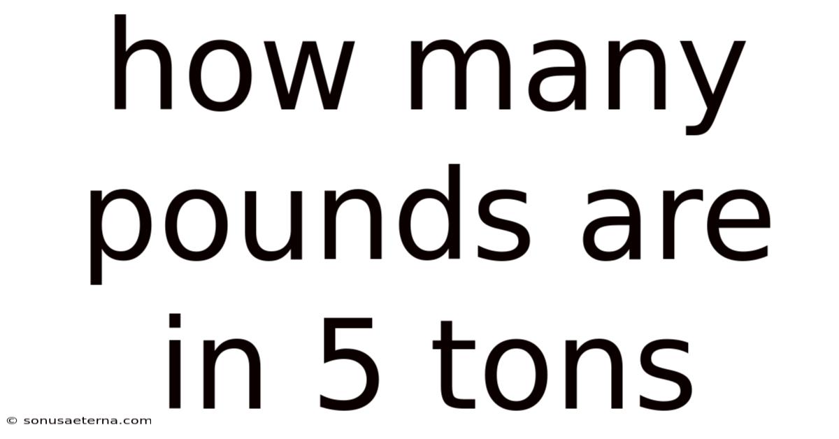 How Many Pounds Are In 5 Tons