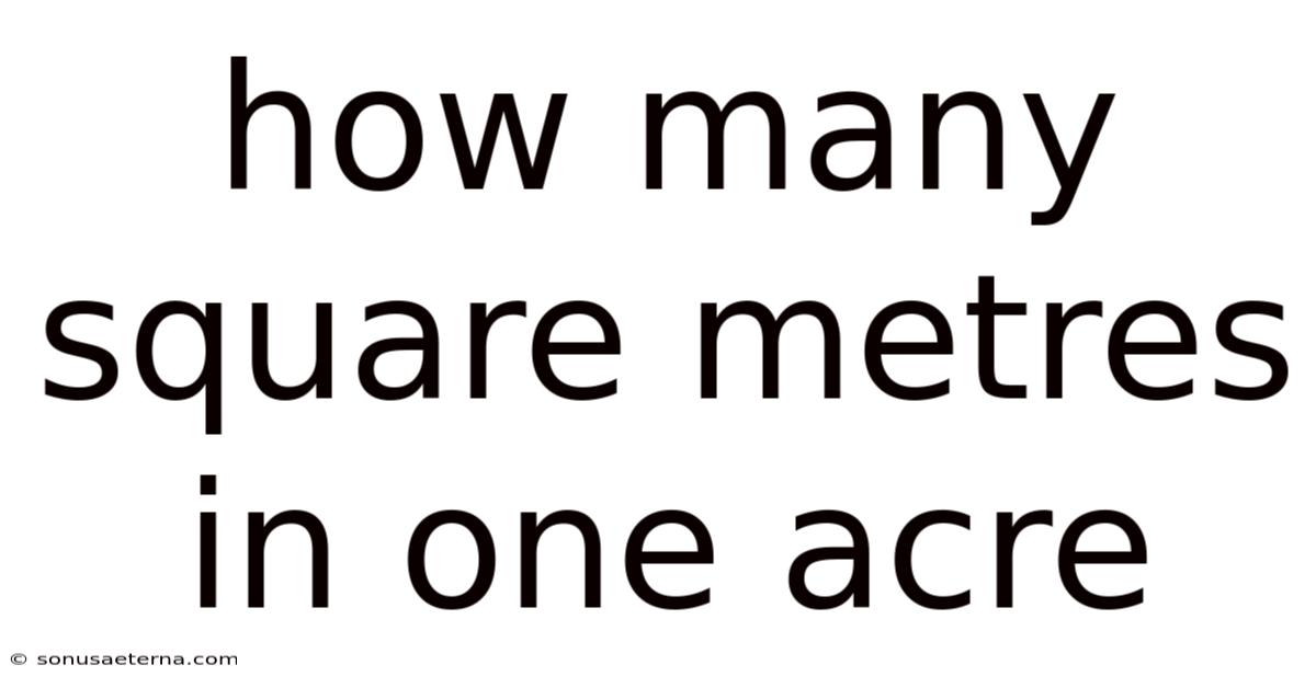 How Many Square Metres In One Acre