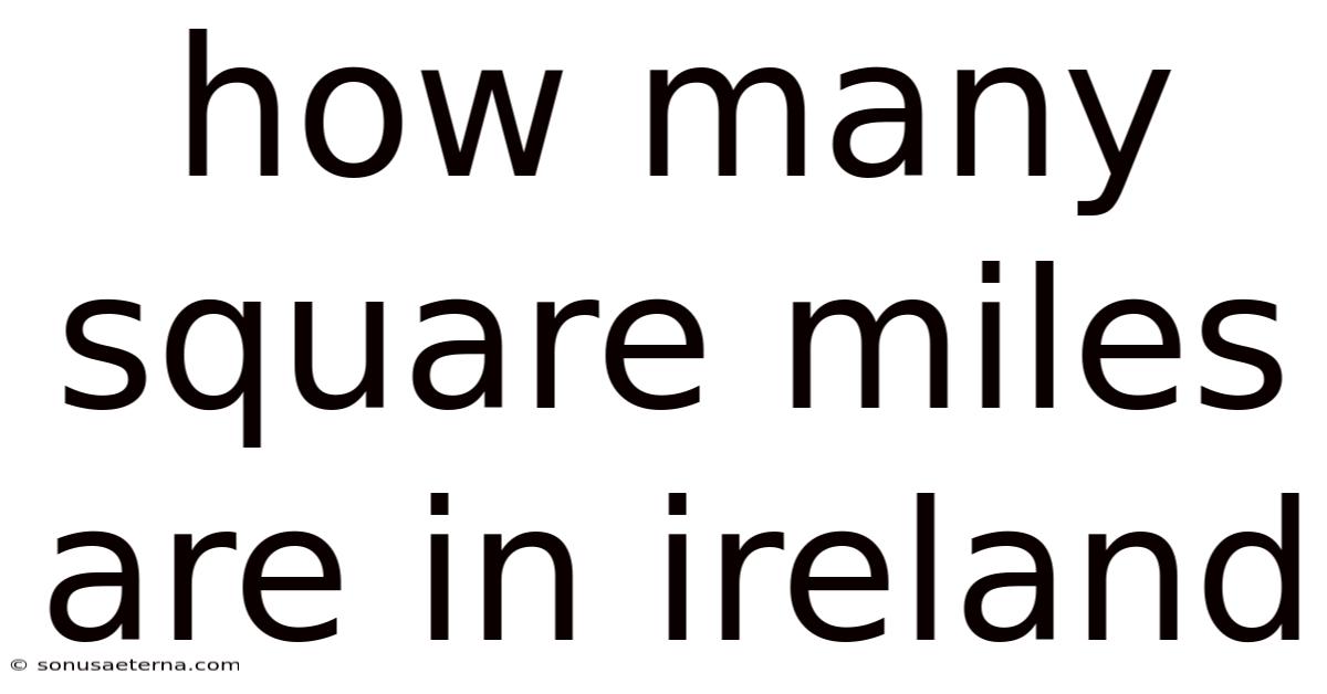 How Many Square Miles Are In Ireland