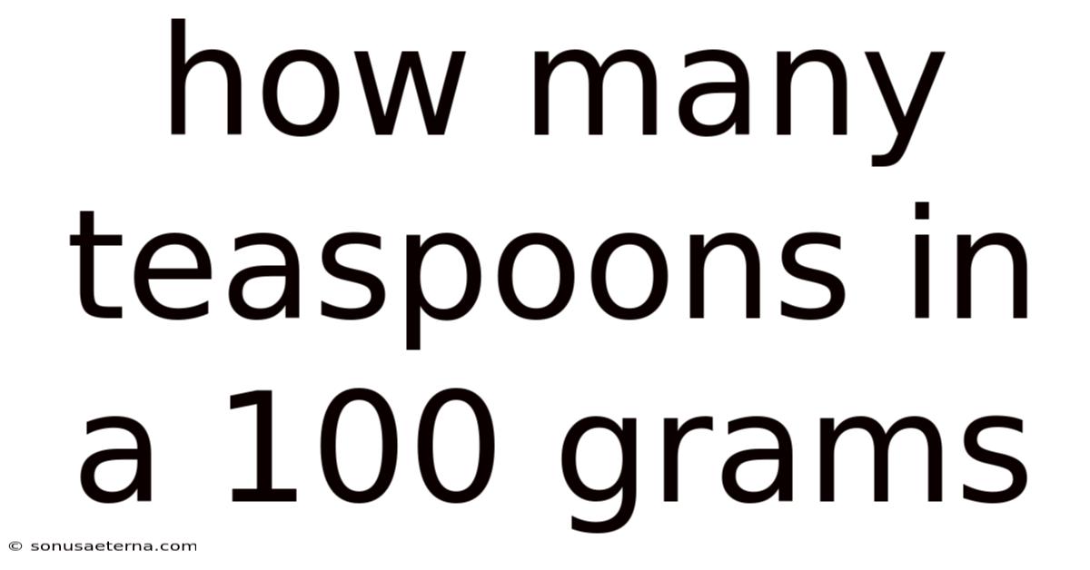 How Many Teaspoons In A 100 Grams