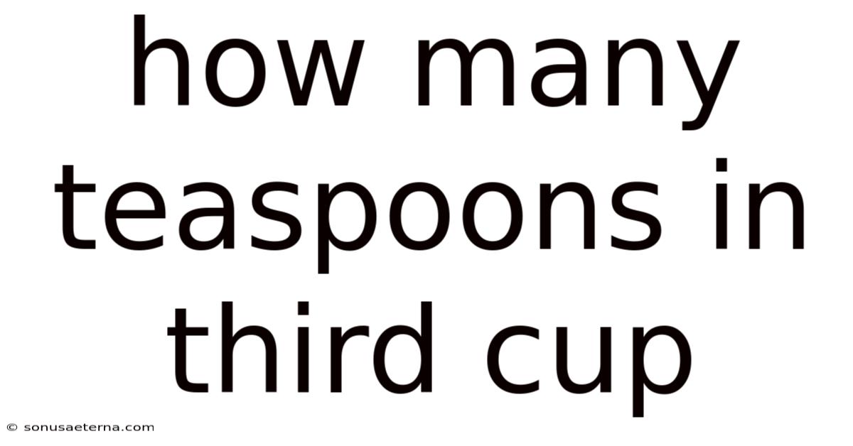 How Many Teaspoons In Third Cup