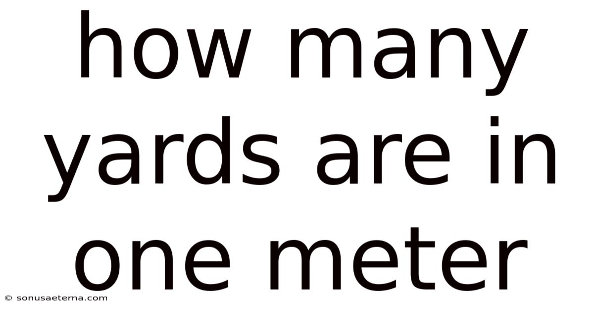 How Many Yards Are In One Meter