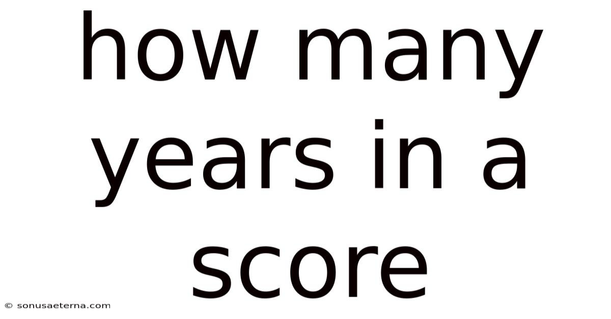 How Many Years In A Score