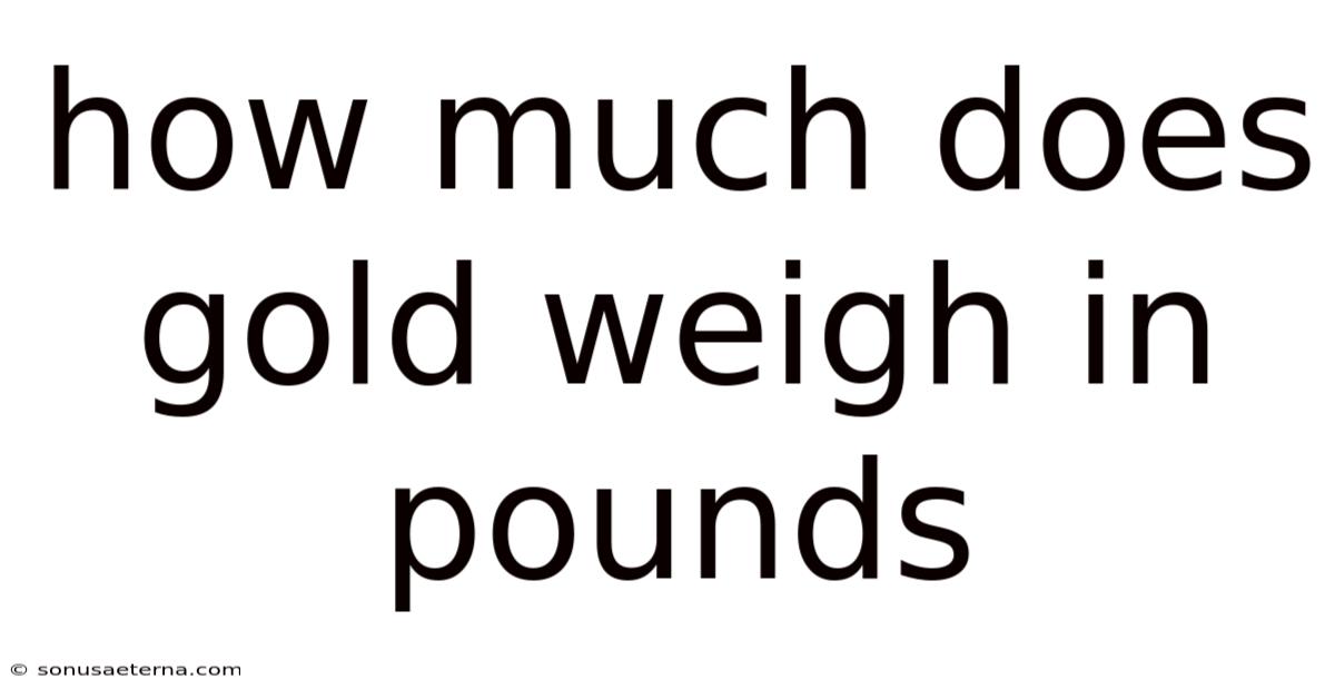How Much Does Gold Weigh In Pounds