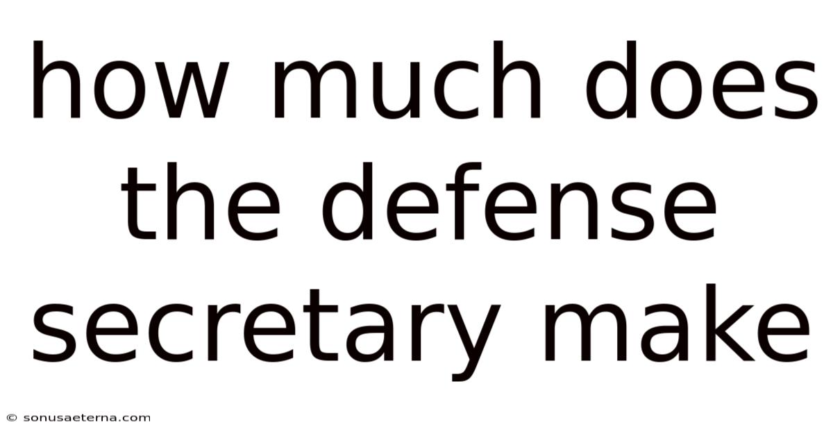 How Much Does The Defense Secretary Make