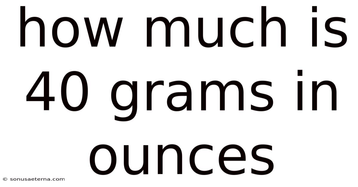 How Much Is 40 Grams In Ounces