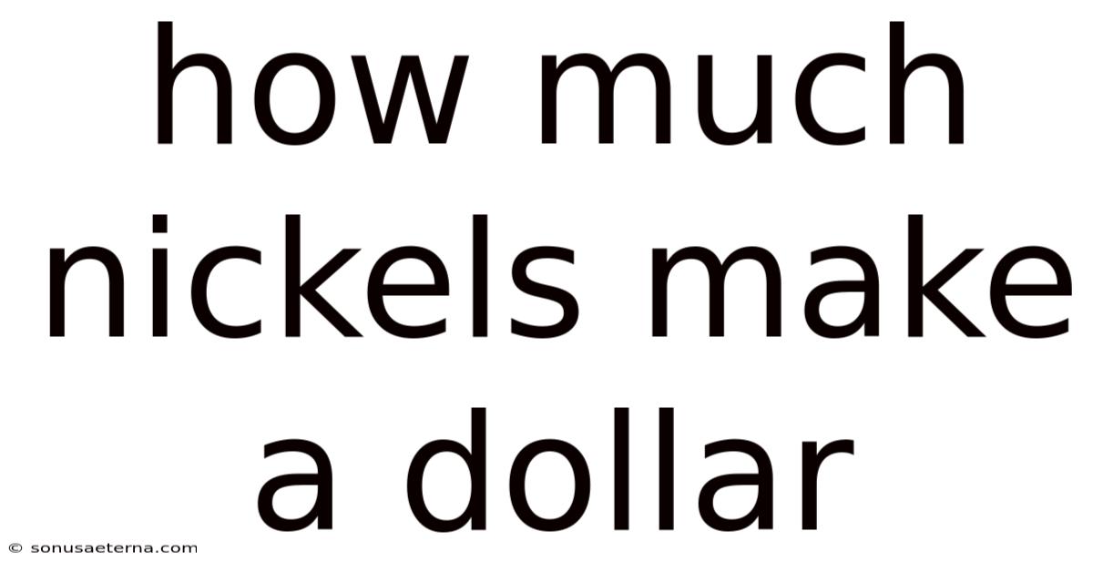 How Much Nickels Make A Dollar