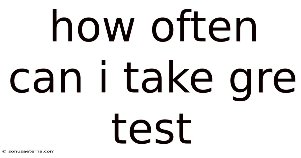 How Often Can I Take Gre Test