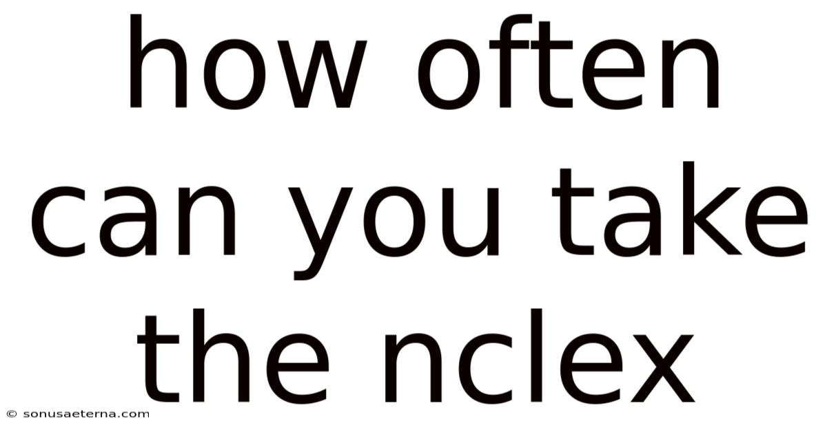 How Often Can You Take The Nclex