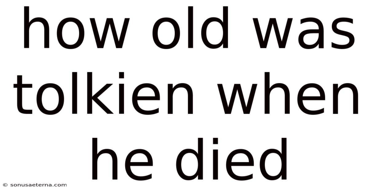How Old Was Tolkien When He Died