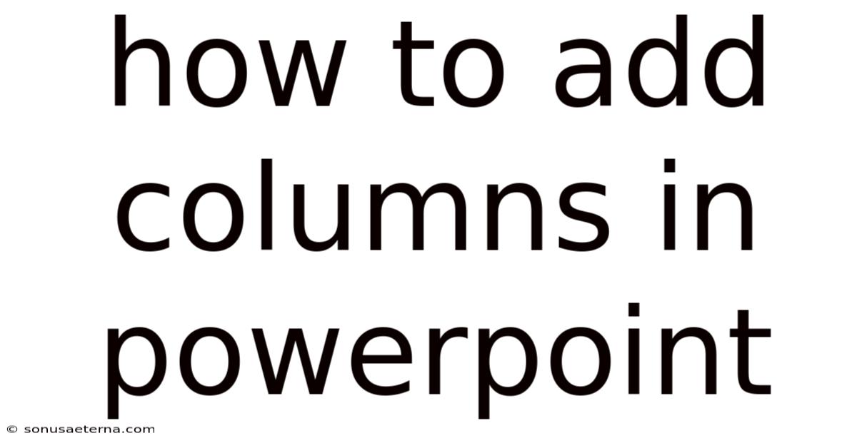 How To Add Columns In Powerpoint
