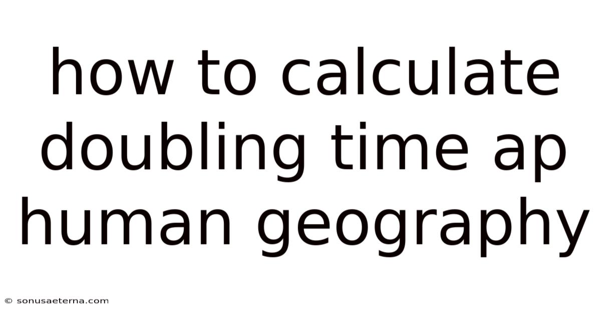 How To Calculate Doubling Time Ap Human Geography