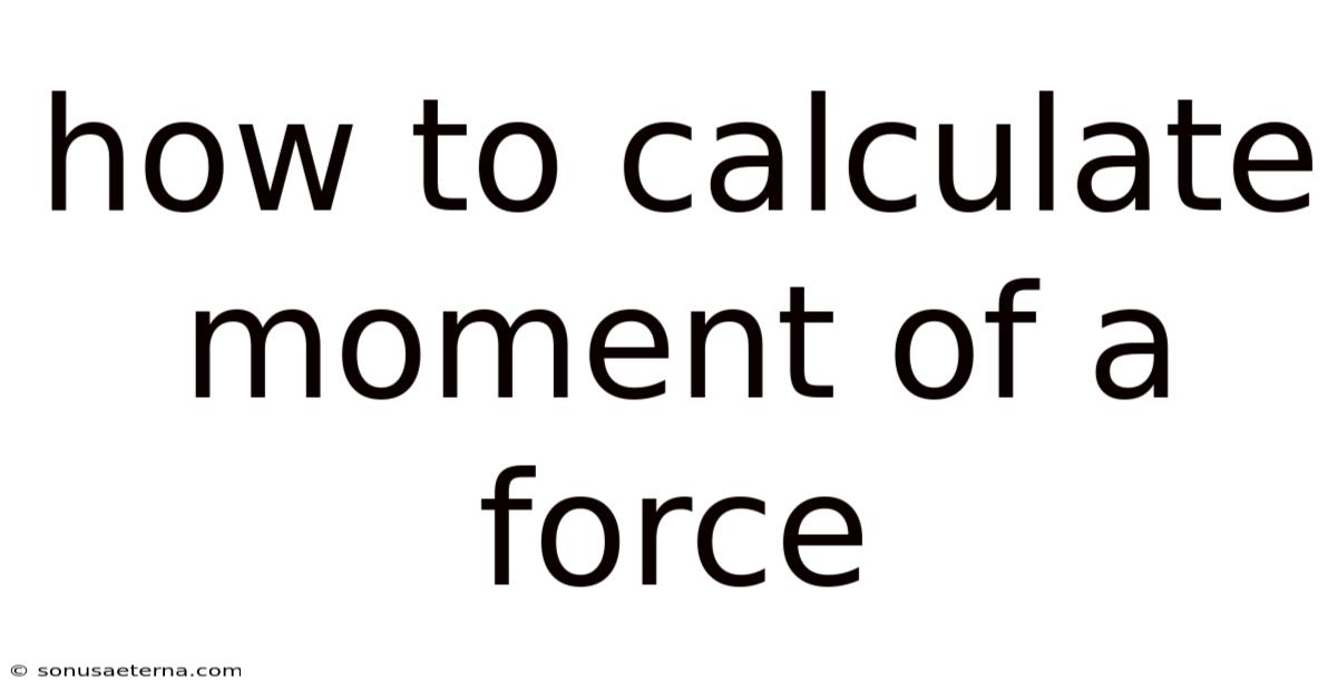 How To Calculate Moment Of A Force