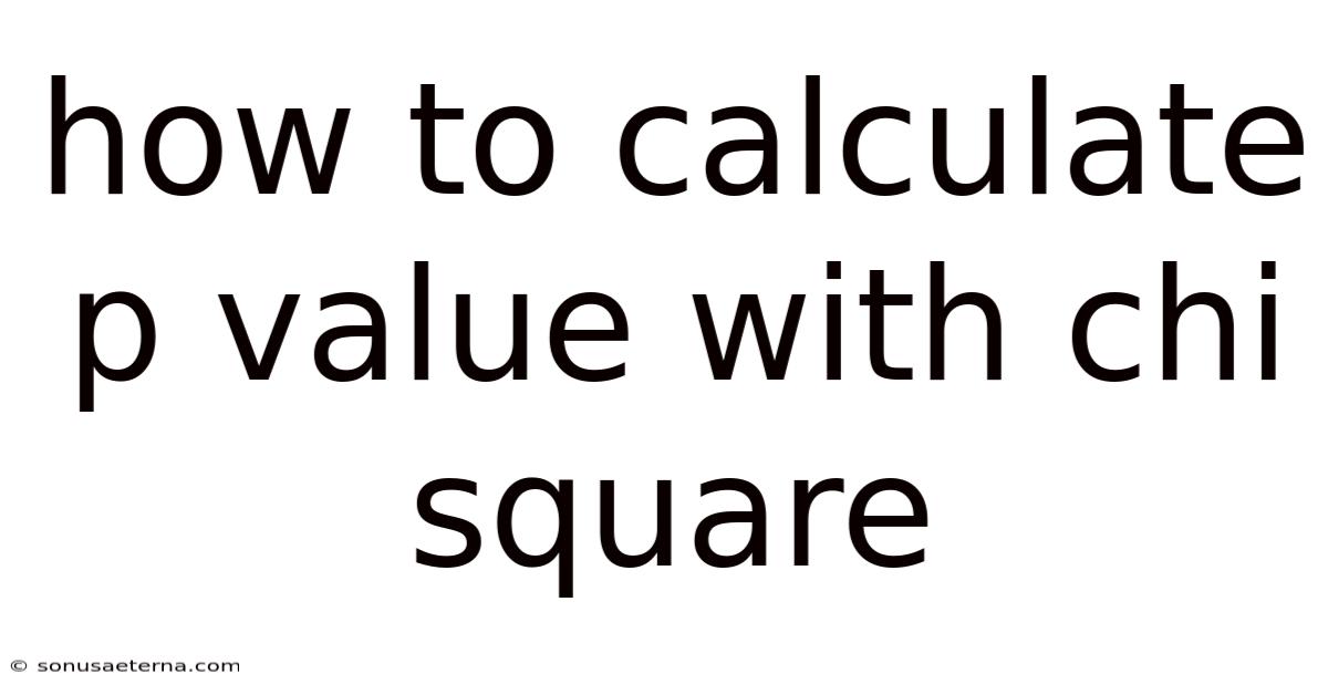 How To Calculate P Value With Chi Square