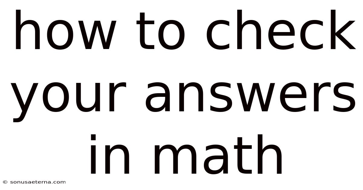 How To Check Your Answers In Math