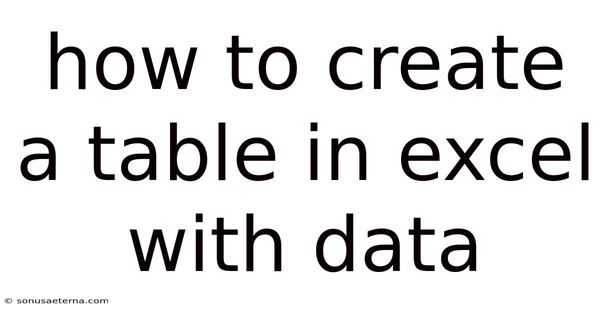 How To Create A Table In Excel With Data