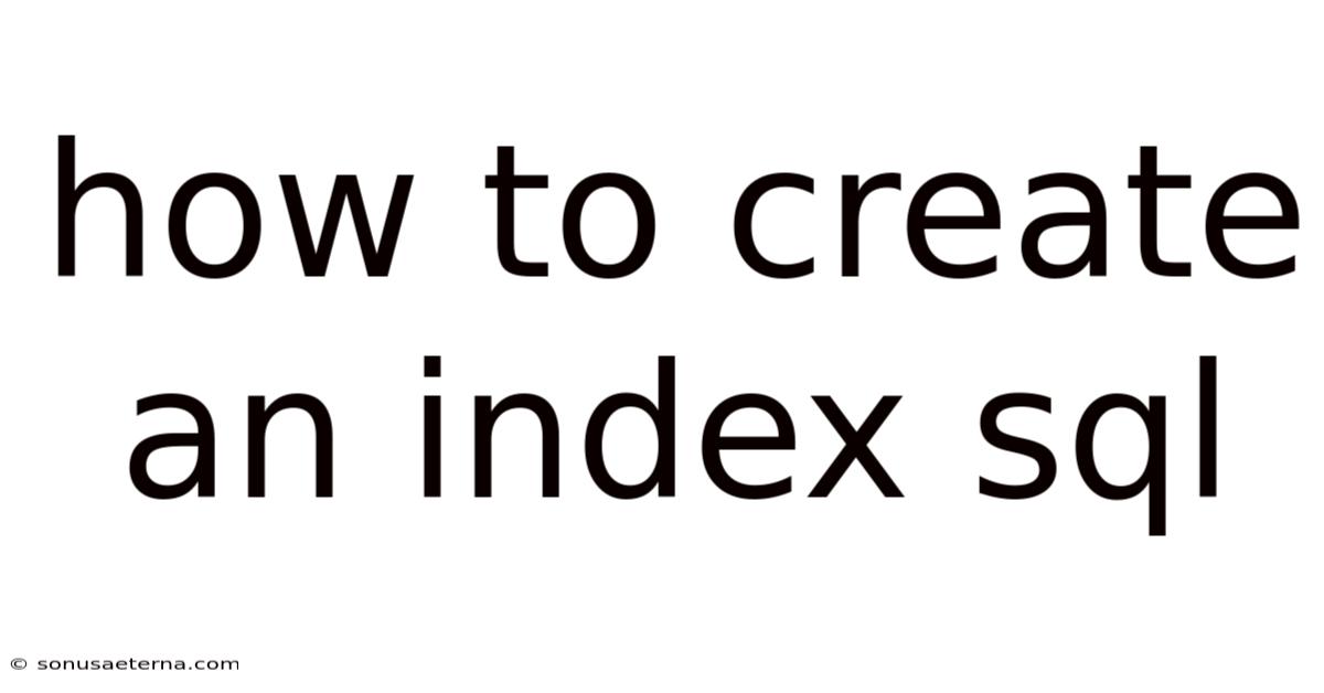 How To Create An Index Sql