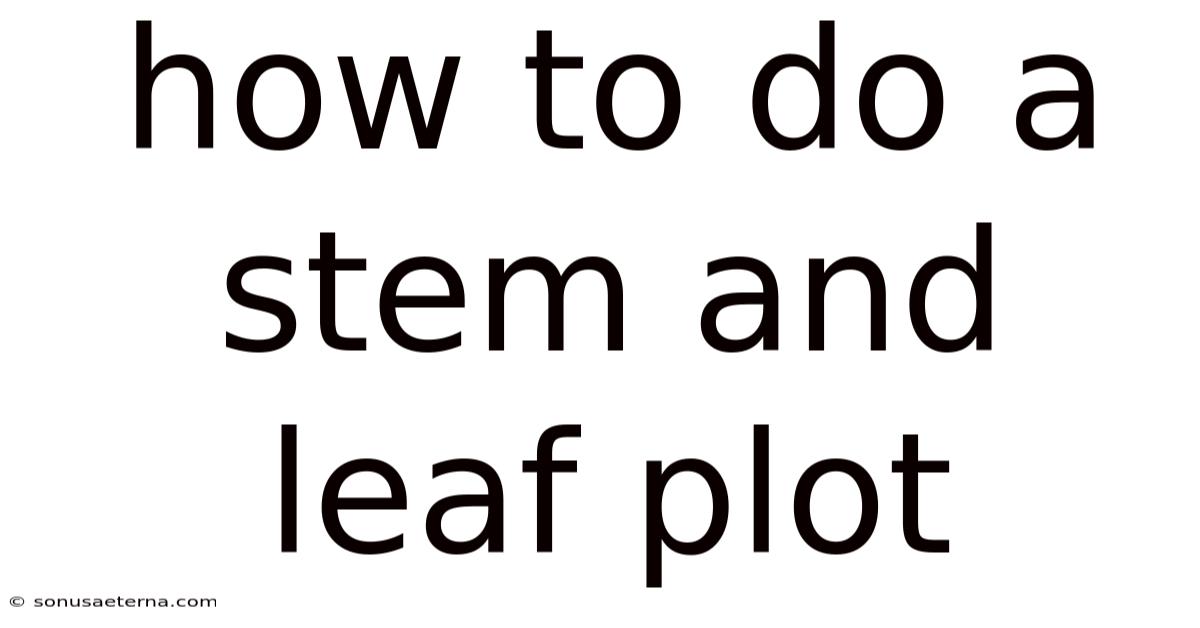 How To Do A Stem And Leaf Plot