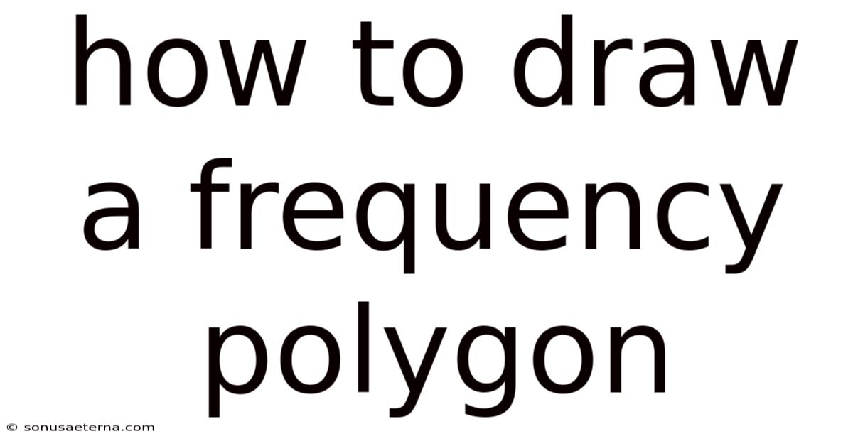 How To Draw A Frequency Polygon