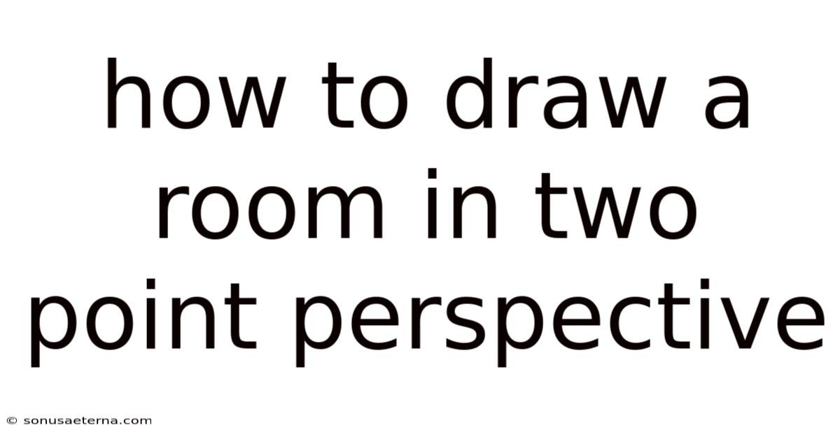 How To Draw A Room In Two Point Perspective