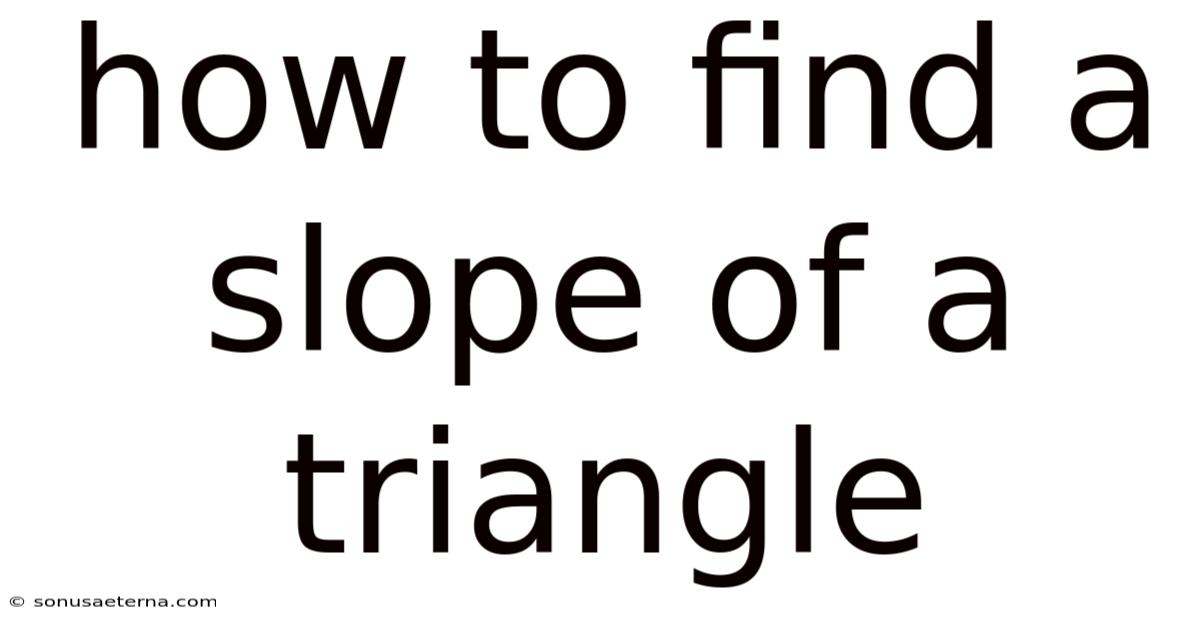 How To Find A Slope Of A Triangle