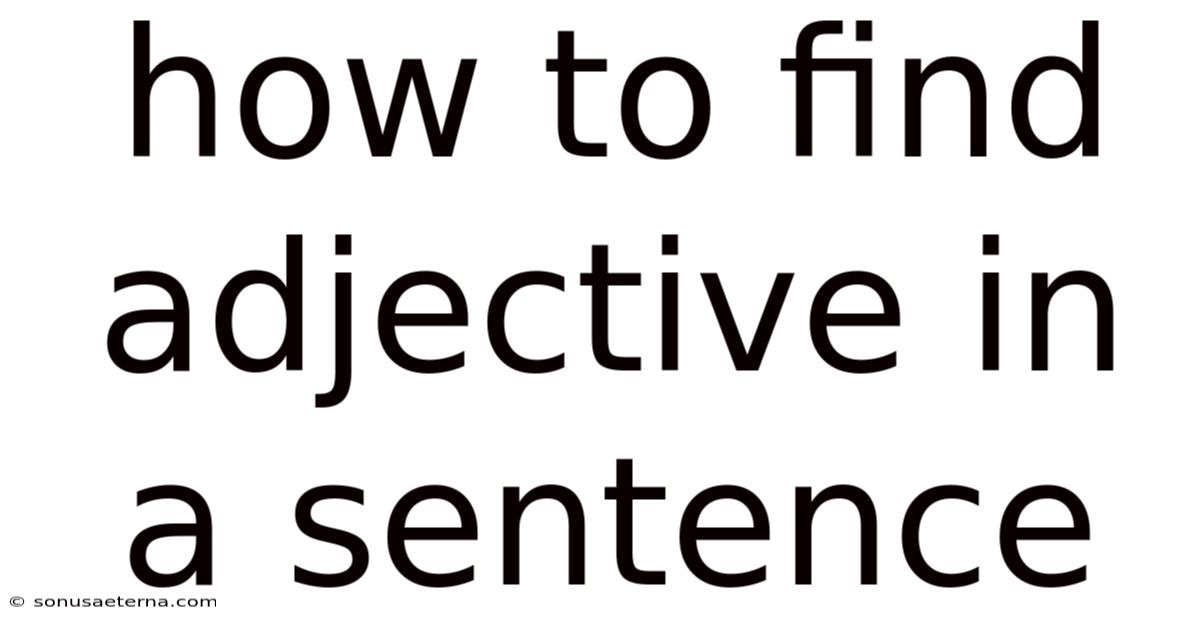 How To Find Adjective In A Sentence