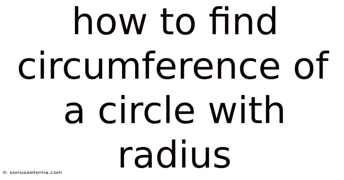 How To Find Circumference Of A Circle With Radius