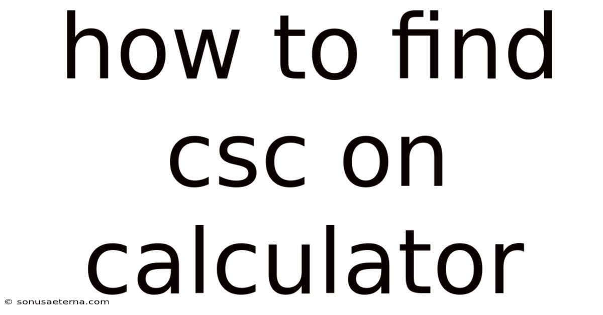How To Find Csc On Calculator