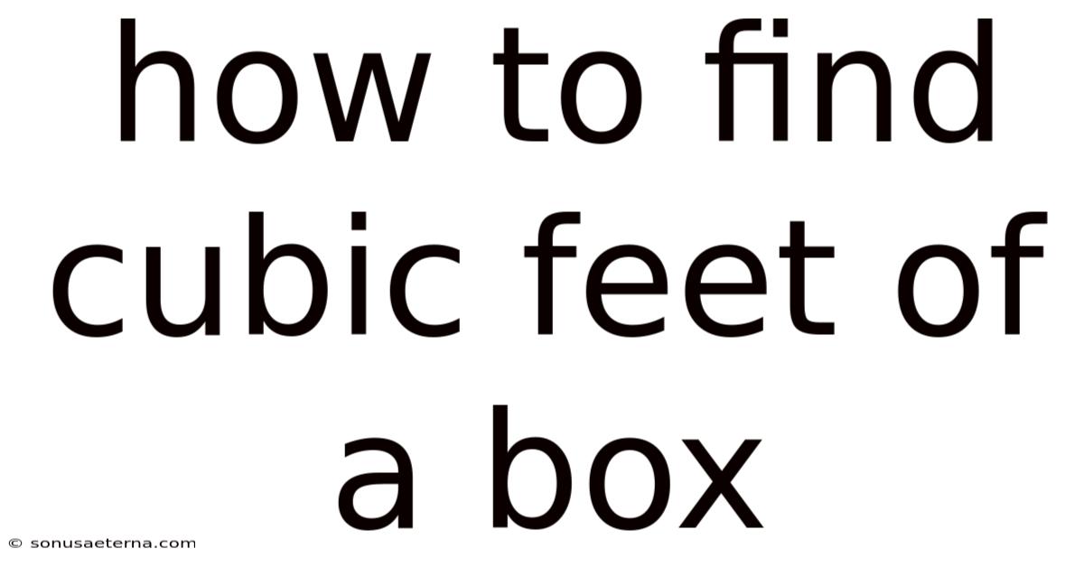 How To Find Cubic Feet Of A Box