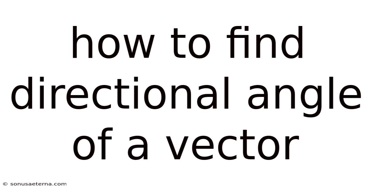 How To Find Directional Angle Of A Vector