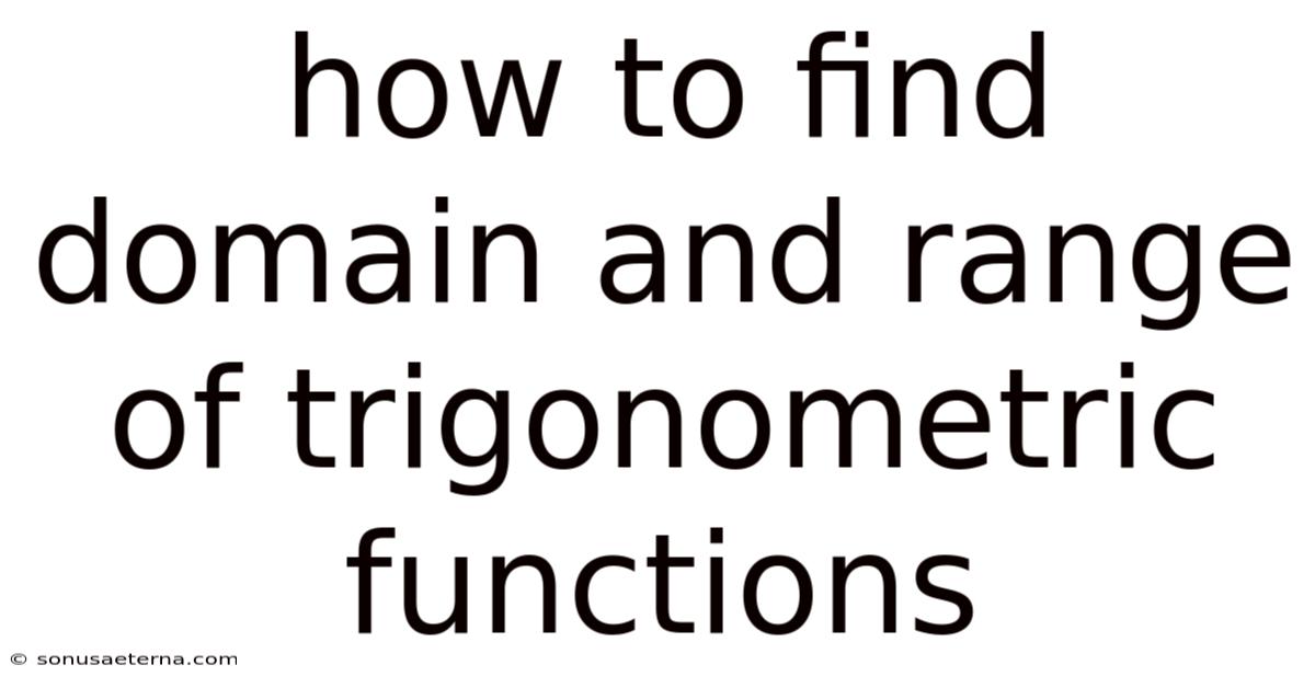 How To Find Domain And Range Of Trigonometric Functions