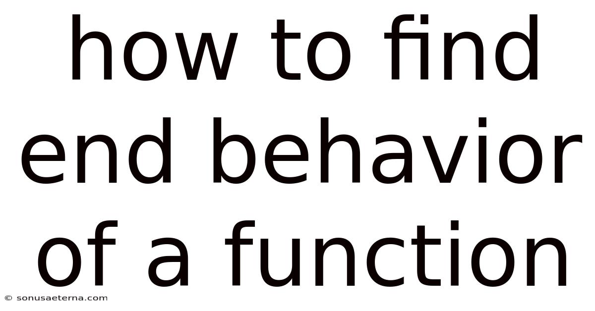 How To Find End Behavior Of A Function