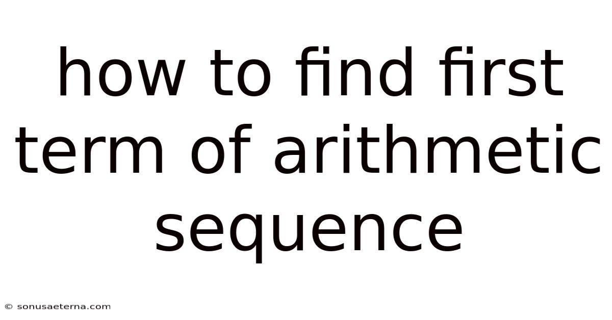 How To Find First Term Of Arithmetic Sequence