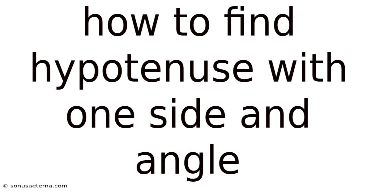 How To Find Hypotenuse With One Side And Angle