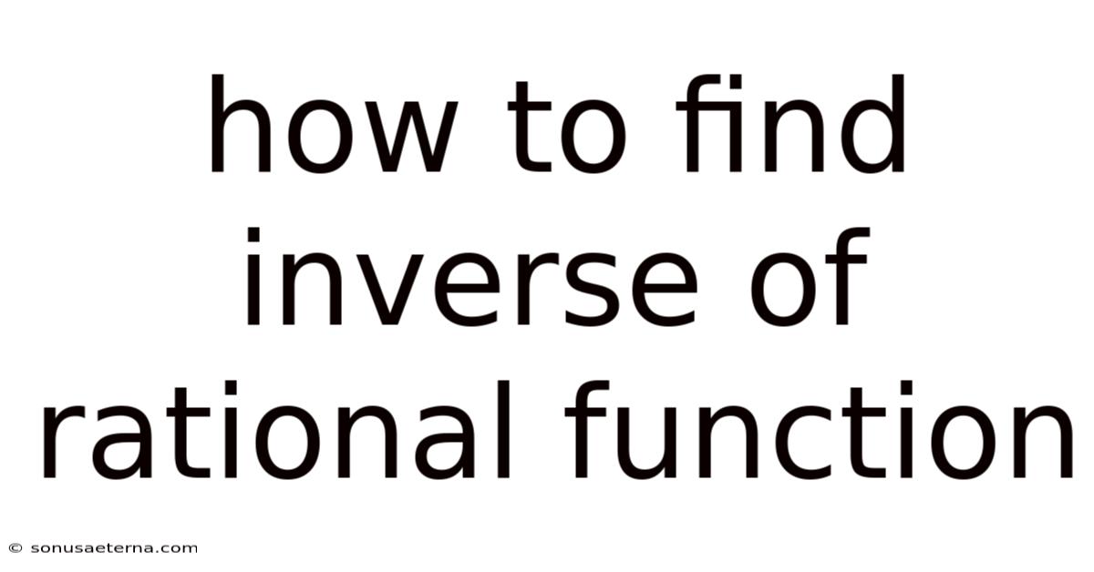 How To Find Inverse Of Rational Function