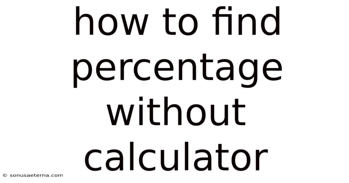 How To Find Percentage Without Calculator
