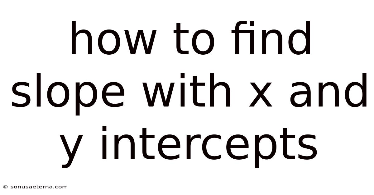 How To Find Slope With X And Y Intercepts