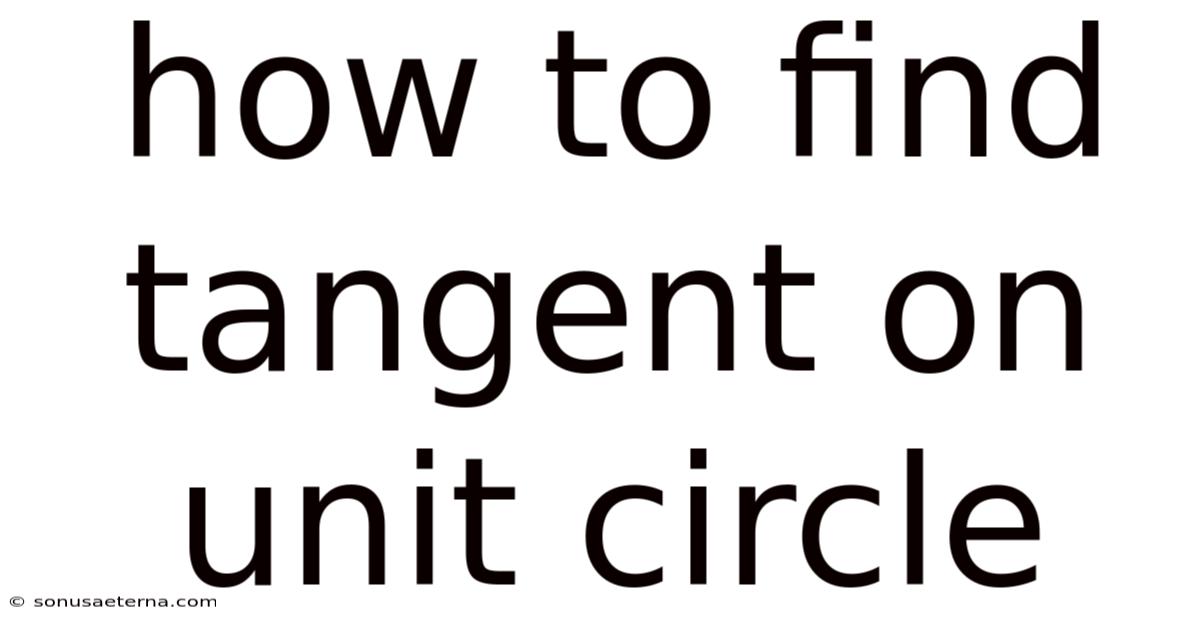 How To Find Tangent On Unit Circle