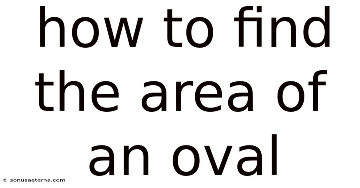 How To Find The Area Of An Oval