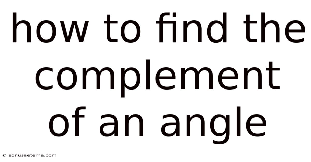 How To Find The Complement Of An Angle
