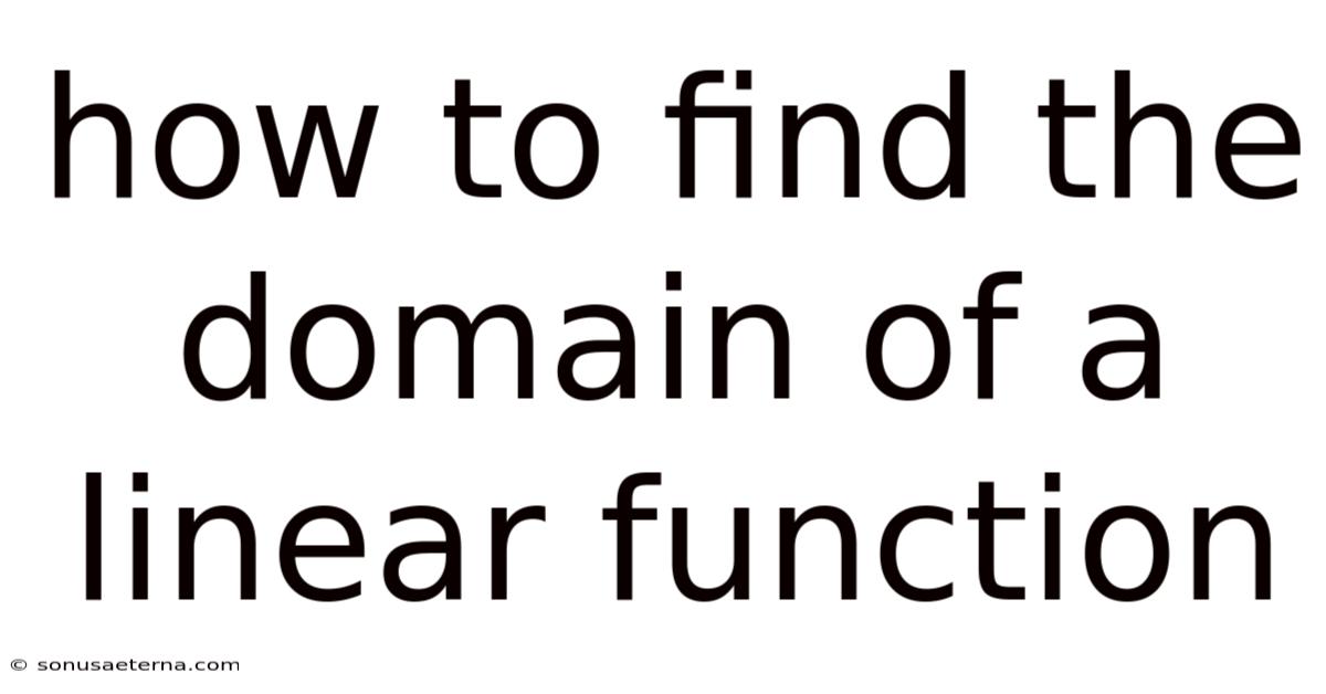 How To Find The Domain Of A Linear Function