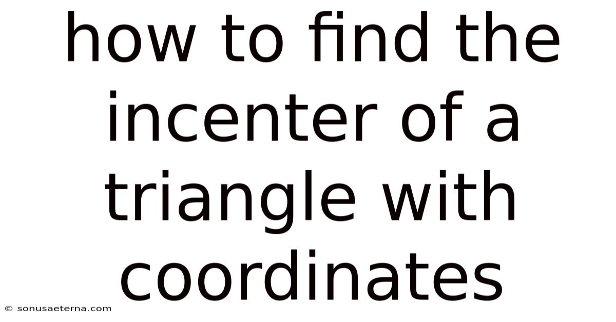 How To Find The Incenter Of A Triangle With Coordinates