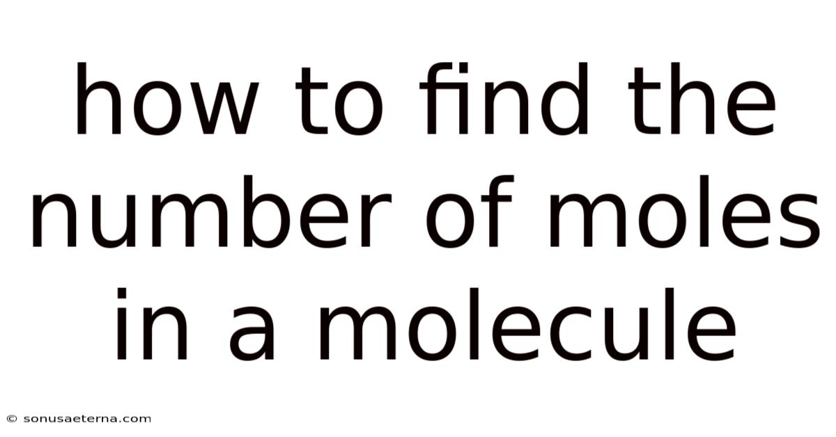 How To Find The Number Of Moles In A Molecule