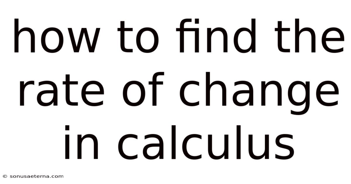 How To Find The Rate Of Change In Calculus