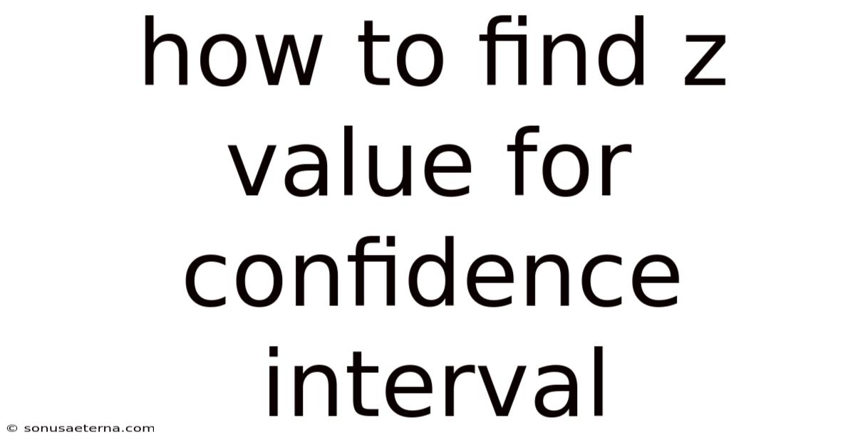 How To Find Z Value For Confidence Interval