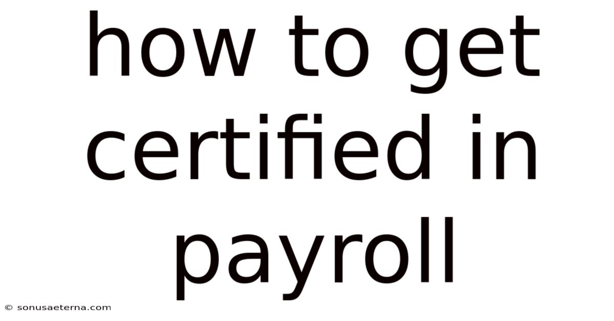 How To Get Certified In Payroll