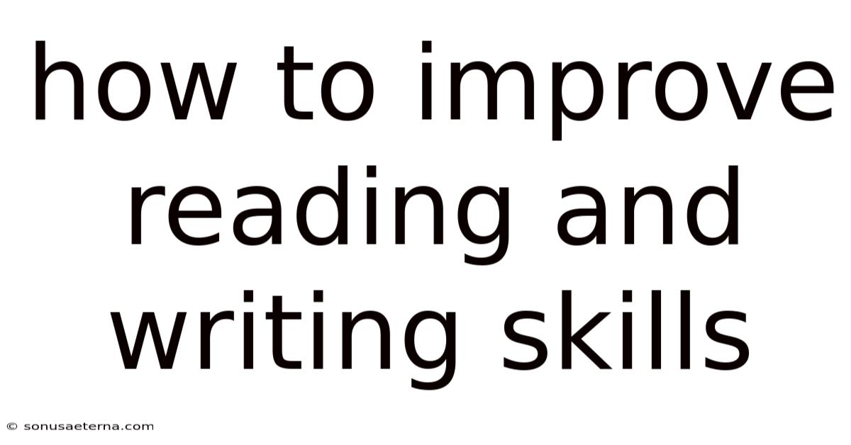 How To Improve Reading And Writing Skills