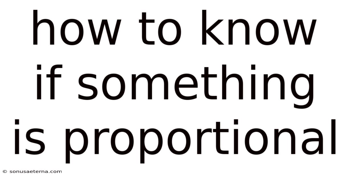 How To Know If Something Is Proportional