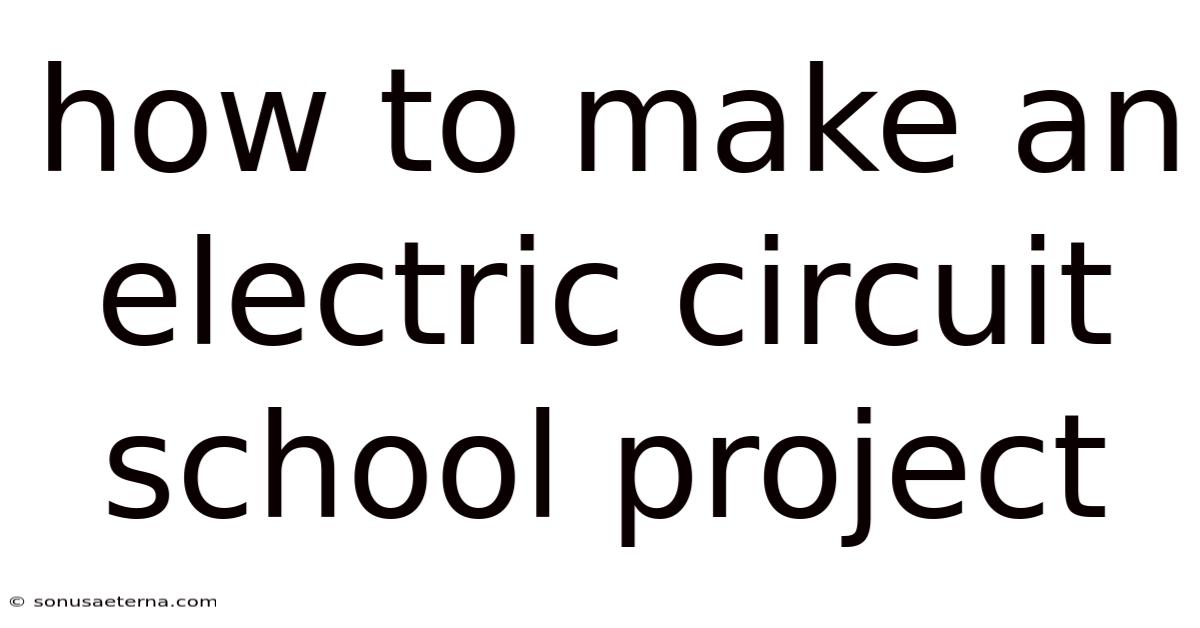 How To Make An Electric Circuit School Project